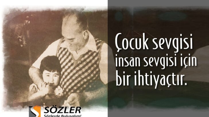 Atatürk ün çoçuklara söylediği sözler –  23 Nisan